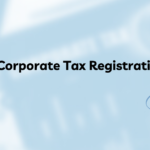 Corporate Tax Registration in UAE