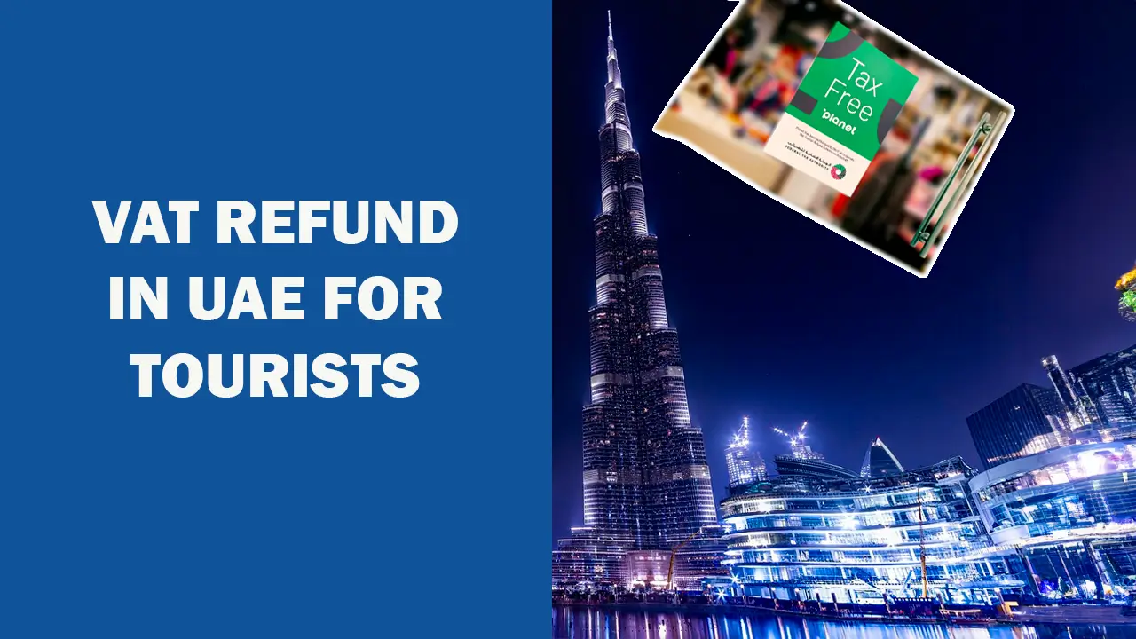 How to Claim VAT Refund in UAE for Tourists